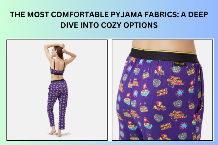 The Most Comfortable Pyjama Fabrics: A Deep Dive into Cozy Options